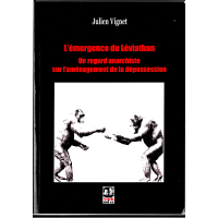 L'émergence du Léviathan . un regard anarchiste sur l'aménagement de la dépossession